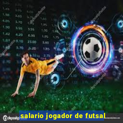 salario jogador de futsal